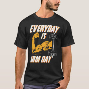 Der Alltag ist der Arm-Tag für Athleten Weightlift T-Shirt