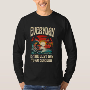 Der Alltag ist der beste Tag, um Surfbretter zu ge T-Shirt