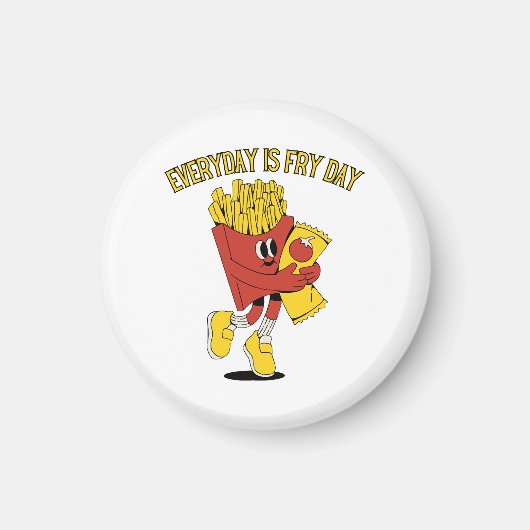 Der Alltag ist der Frittestag. Magnet (Vorne)