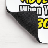 Der Alltag ist ein Abenteuer...Boss Mousepad (Ecke)