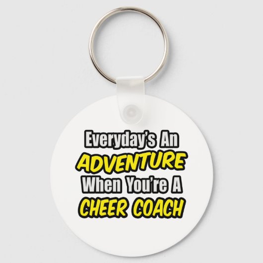 Der Alltag ist ein Abenteuer...Cheer Coach Schlüsselanhänger (Vorderseite)