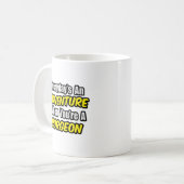 Der Alltag ist ein Abenteuer...Chirurg Kaffeetasse (Vorderseite Links)