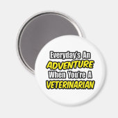 Der Alltag ist ein Abenteuer... Veterinär Magnet (Vorderseite/Rückseite)