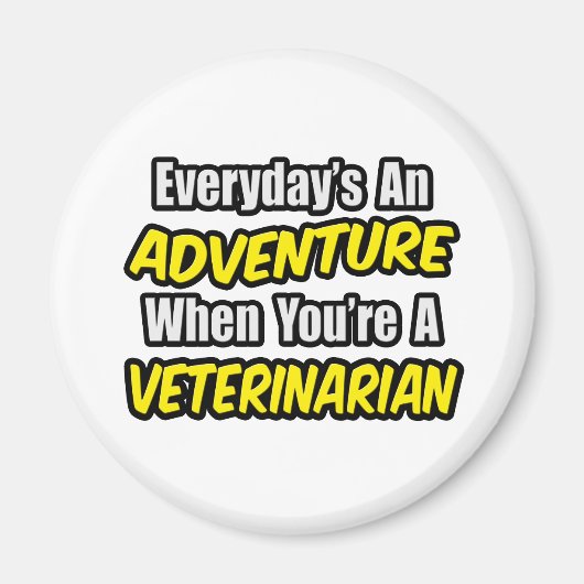 Der Alltag ist ein Abenteuer... Veterinär Magnet (Vorne)