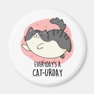 Der Alltag ist ein Cat-urday Funny Kitty Cat Pun Magnet