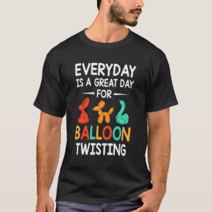 Der Alltag ist ein großer Tag Ballon Twister Ballo T-Shirt