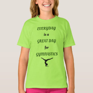 Der Alltag ist ein großer Tag für Gymnastik-T - Sh T-Shirt