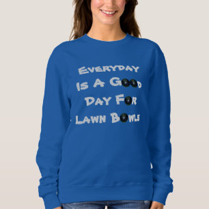 Der Alltag ist ein guter Tag für Rasenmähen, Sweat Sweatshirt