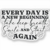 Der Alltag ist ein neues positives Zitat Aufkleber (Vorderseite)