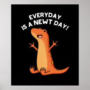 Der Alltag ist ein newt Day Salamander Pun Dark BG Poster