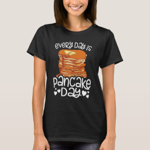 Der Alltag ist Pancake Day Pancake T-Shirt