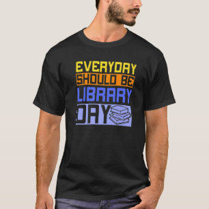 Der Alltag sollte das Buch des Bibliothekstages se T-Shirt