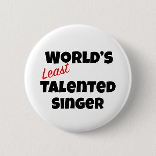 Der am wenigsten talentierte Sänger der Welt Button