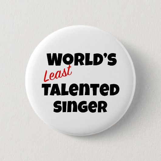 Der am wenigsten talentierte Sänger der Welt Button (Vorderseite)