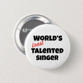 Der am wenigsten talentierte Sänger der Welt Button (Vorne & Hinten)