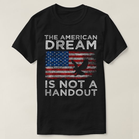 Der amerikanische Traum ist KEIN Handout, antilibe T-Shirt (Design vorne)