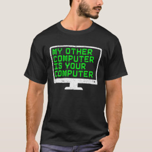 Der andere Computer ist die Sicherheit Ihres Compu T-Shirt