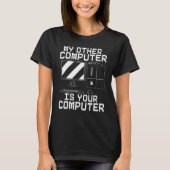 Der andere Computer ist die Sicherheit Ihres Compu T-Shirt (Vorderseite)
