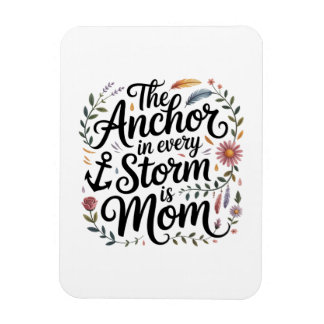 Der Anker in jedem Sturm ist Mama Magnet