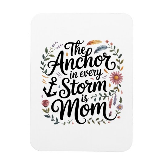 Der Anker in jedem Sturm ist Mama Magnet (Vertikal)
