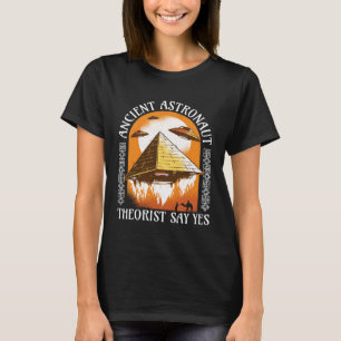 Der antike Astronaut-Theoretiker sagt ja ägyptisch T-Shirt