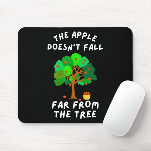Der Apfel fällt nicht weit von der Baumfreunreihe Mousepad (Mit Mouse)