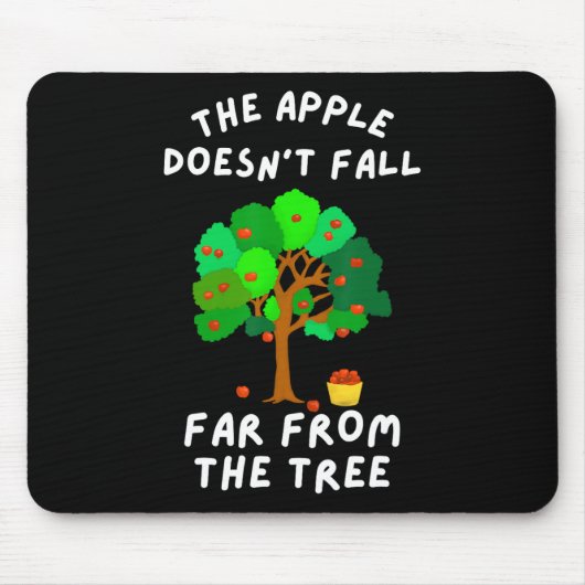 Der Apfel fällt nicht weit von der Baumfreunreihe  Mousepad (Vorne)