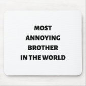 Der ärgerlichste Bruder der Welt Mousepad (Vorne)