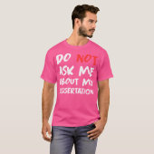Der Arzt Frage mir nicht über meine Dissertation l T-Shirt (Vorne ganz)