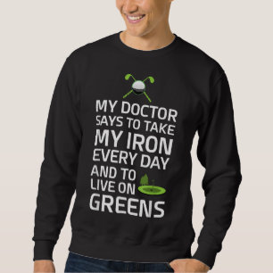 Der Arzt sagt, dass er jeden Tag auf dem Grüntöne- Sweatshirt