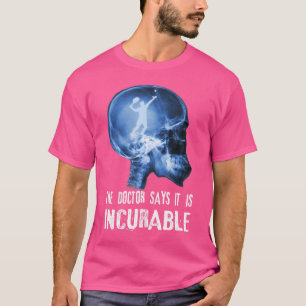 Der Arzt sagt, dass es beim Tennis unheilbar ist T-Shirt