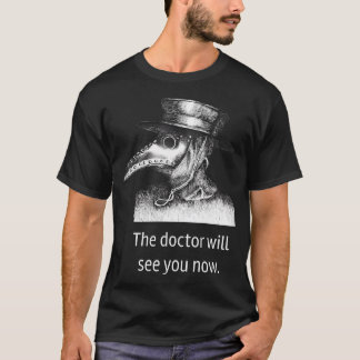 Der Arzt wird Sie jetzt sehen - Cooler Pestarzt T-Shirt
