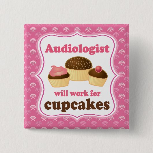 Der Audiologe arbeitet für kleine Kuchen Geschenk Button (Vorderseite)