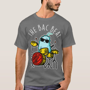 Der Bac Beat Cute Drummer Bakterien Wortspiel T-Shirt