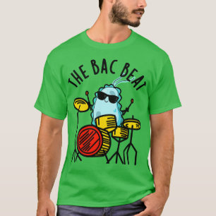 Der Bac Beat Niedlich Drummer Bacteria Puff 1 T-Shirt