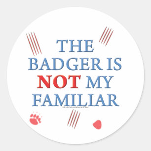 Der Badger ist nicht mein Vertrauter Runder Aufkleber