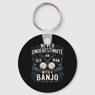 Der Banjo-Spieler unterschätzt nie einen alten Man Schlüsselanhänger