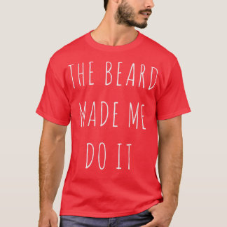 Der Bart hat mich zu einem klassischen T-Shirt gem