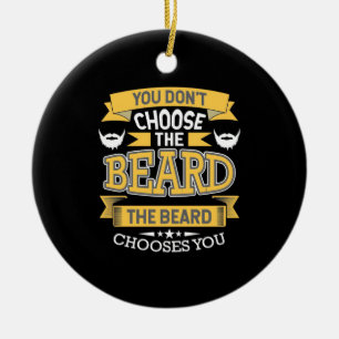 Der Bart wählt dich aus Keramik Ornament