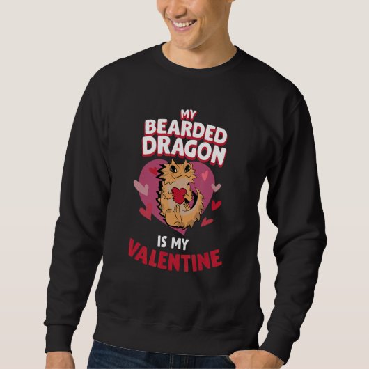 Der bärtige Drache ist mein Valentinin-Valentinsta Sweatshirt (Vorderseite)