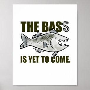 Der Bass steht noch bevor, um Punster zu fangen Poster