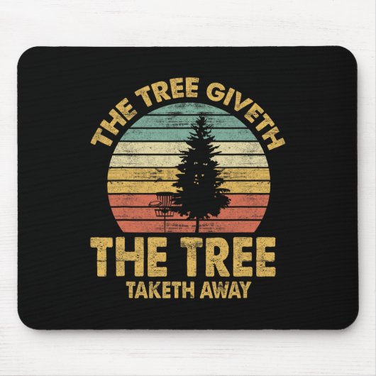 Der Baum gibt Der Baum nimmt weg Tees Disc Golf Mousepad (Vorne)