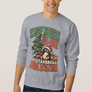 Der Baum ist auf, meine Standards sind unten Weihn Sweatshirt