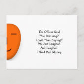 Der Beamte sagte, du trinkst. Senden Sie eine Smil Postkarte (Vorderseite)