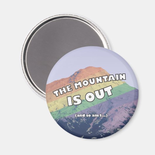 Der Berg ist draußen (und ich auch) Pride Magnet (Vorderseite/Rückseite)