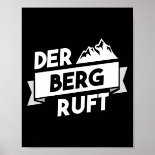 Der Berg Ruft - Wandern Bergsteigen Bergsteigen Al Poster