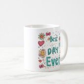 Der "Best Day Ever" Wasserfarben-Becher Kaffeetasse (VorderseiteRechts)