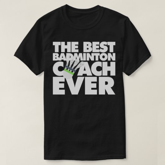 Der beste Badminton-Trainer aller Zeiten T-Shirt (Design vorne)