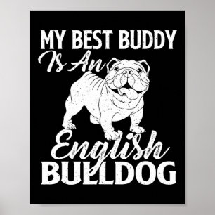 Der beste Buddy ist ein englischer Bulldog - Hund  Poster