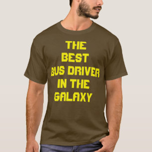 Der beste Busfahrer in der Galaxy T-Shirt
